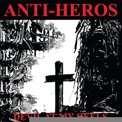 Devil at My Heels | Anti-Heros