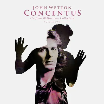 Concentus: The John Wetton Live Collection - Volume 1 | John Wetton