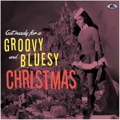 Get Ready for a Groovy & Bluesy Christmas | Various Artists