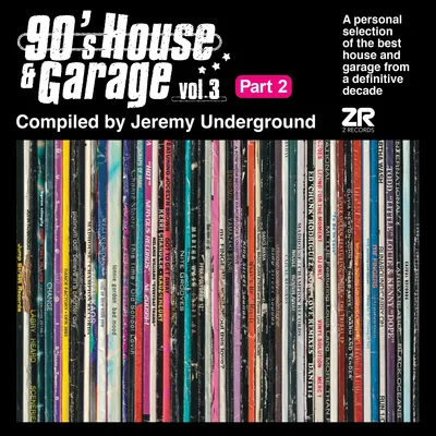 90's House & Garage, Vol. 3 Part 2: Compiled By Jeremy Underground | Various Artists