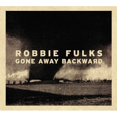 Gone Away Backward | Robbie Fulks