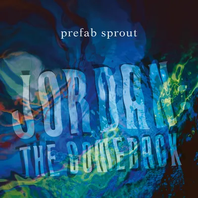 Jordan: The Comeback (National Album Day 2024) | Prefab Sprout