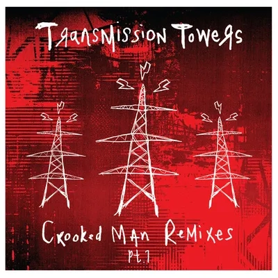 Crooked Man Remixes | Transmission Towers