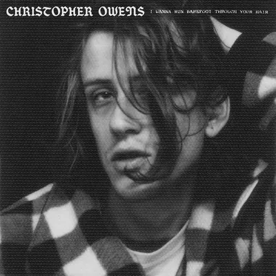 I Wanna Run Barefoot Through Your Hair | Christopher Owens