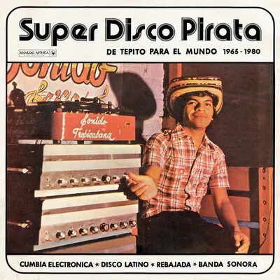 Super Disco Pirata: De Tepito Para El Mundo 1965-1980 | Various Artists