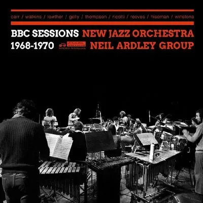 BBC Sessions 1968-1970 | The New Jazz Orchestra/Neil Ardley Group