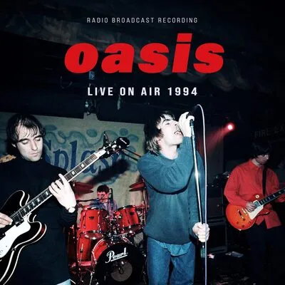 Live On Air 1994: Radio Broadcast Recording | Oasis