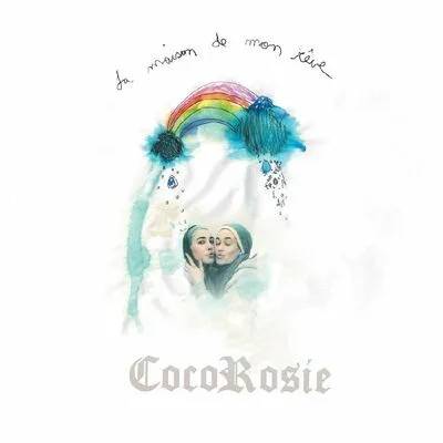 La Maison De Mon Reve | CocoRosie