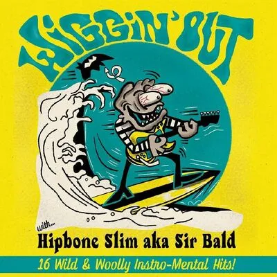 Wiggin' Out | Hipbone Slim a.k.a. Sir Bald