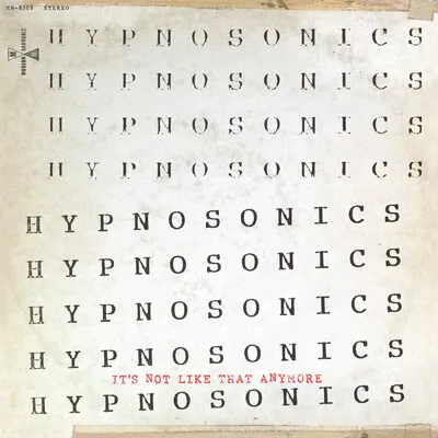 It's Not Like That Anymore | Hypnosonics