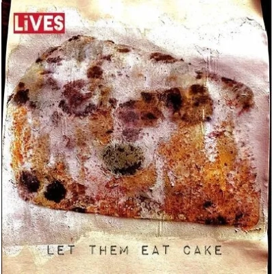 Let Them Eat Cake | LiVES