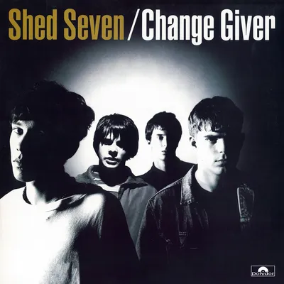 Change Giver | Shed Seven