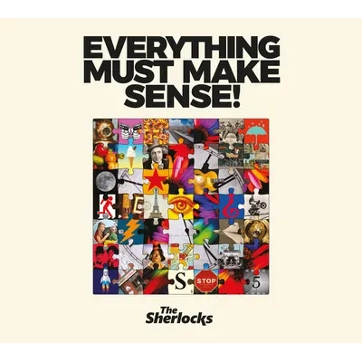 Everything Must Make Sense! | The Sherlocks