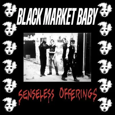 Senseless offerings | Black Market Baby