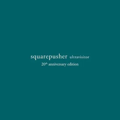 Ultravisitor | Squarepusher