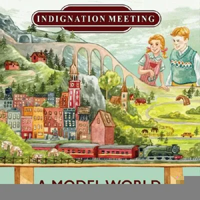 A Model World | Indignation Meeting