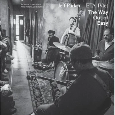 The Way Out of Easy | Jeff Parker and ETA IVtet