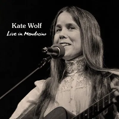 Live in Mendocino | Kate Wolf