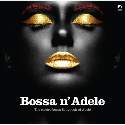 Bossa N' Adele: The Electro-bossa Songbook of Adele | Various Artists