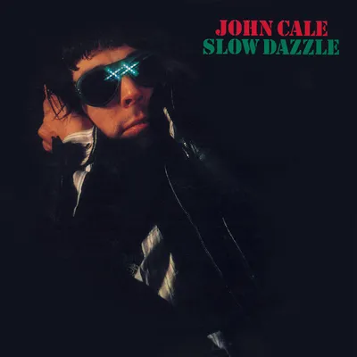 Slow Dazzle | John Cale