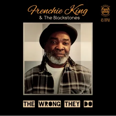 The Wrong They Do | Frenchie King & The Blackstones