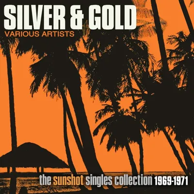 Silver & Gold: The Sunshot Records Collection 1969-1971 | Various Artists