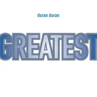 Greatest | Duran Duran