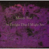 So Tonight That I Might See | Mazzy Star