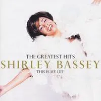 This Is My Life: The Greatest Hits | Shirley Bassey