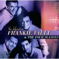 The Definitive Frankie Valli & the Four Seasons | Frankie Valli and the Four Seasons