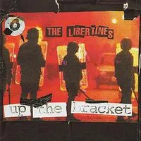 Up the Bracket | The Libertines