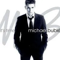 It's Time | Michael Bublé