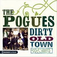 Dirty Old Town | The Pogues