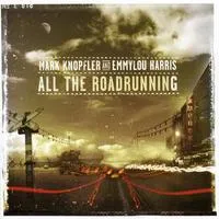 All the Roadrunning | Mark Knopfler