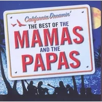 California Dreamin': The Best of Mamas and the Papas | The Mamas and The Papas