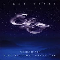 Light Years: The Very Best of Electric Light Orchestra | Electric Light Orchestra