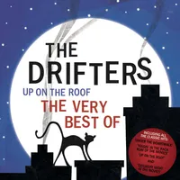 Up On the Roof: The Very Best of the Drifters | The Drifters