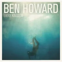Every Kingdom | Ben Howard