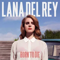 Born to Die | Lana Del Rey