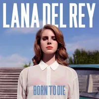 Born to Die | Lana Del Rey