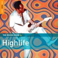 The Rough Guide to Highlife: Second Edition | Various Artists