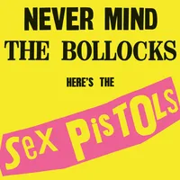 Never Mind the Bollocks, Here's the Sex Pistols | Sex Pistols