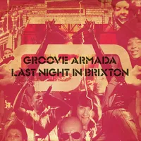 Last Night in Brixton | Groove Armada