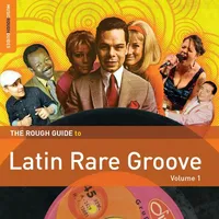 The Rough Guide to Latin Rare Groove - Volume 1 | Various Artists