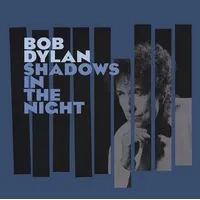 Shadows in the Night | Bob Dylan