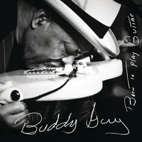 Born to Play Guitar | Buddy Guy