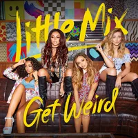 Get Weird | Little Mix