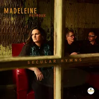 Secular Hymns | Madeleine Peyroux