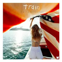 A Girl a Bottle a Boat | Train