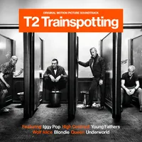 T2 Trainspotting: Original Motion Picture Soundtrack | Various Artists